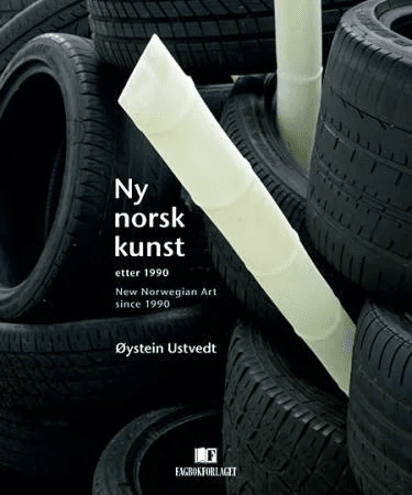Ny norsk kunst = New Norwegian art since 1990 av Øystein Ustvedt
