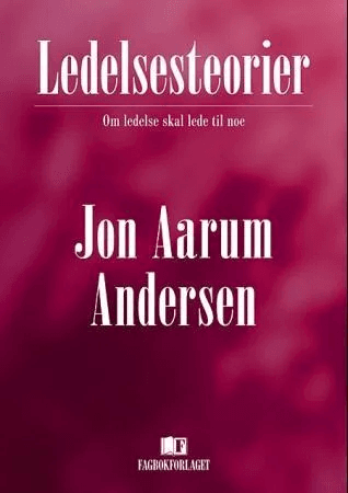 Ledelsesteorier av Jon Aarum Andersen