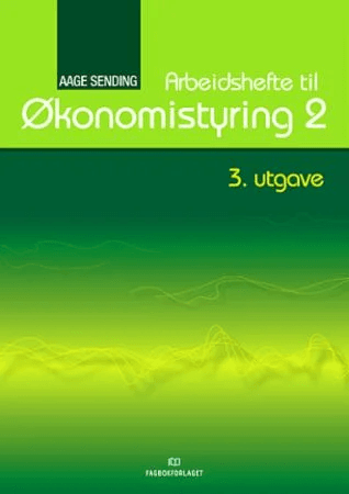 Arbeidshefte til Økonomistyring 2 av Aage Sending