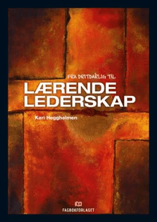 Fra dritdårlig til lærende lederskap av Kari Heggholmen