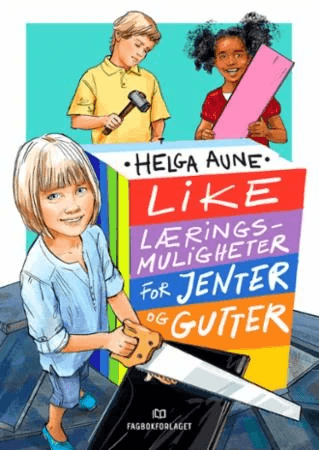 Like læringsmuligheter for jenter og gutter av Helga Aune
