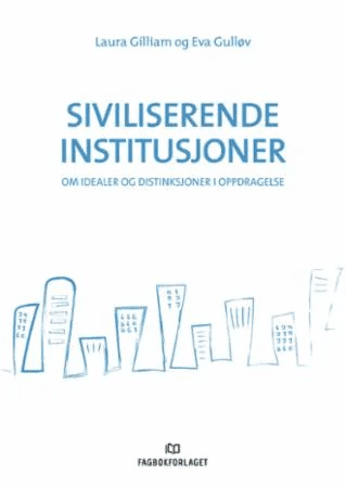 Siviliserende institusjoner av Dil Bach, Laura Gilliam, Eva Gulløv, Karen Fog Olwig
