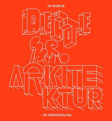 Dette er arkitektur av Siv Bleiklie
