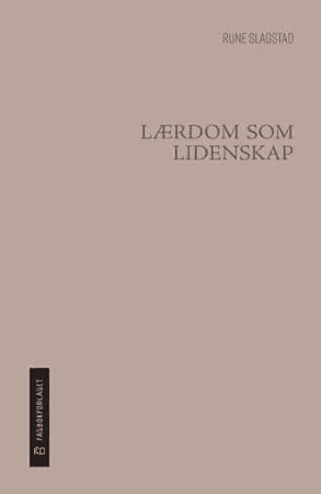 Lærdom som lidenskap av Rune Slagstad