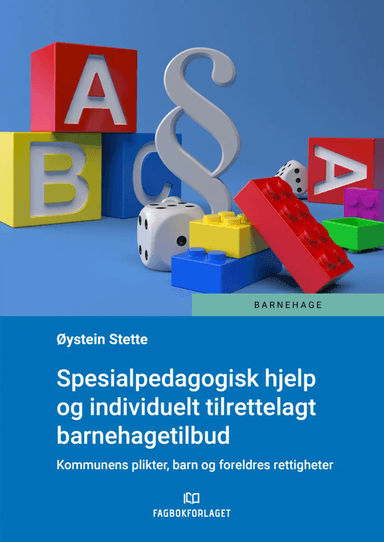 Spesialpedagogisk hjelp og individuelt tilrettelagt barnehagetilbud av Øystein Stette
