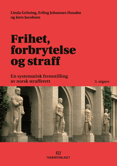 Frihet, forbrytelse og straff av Linda Gröning, Erling Johannes Husabø, Jørn Jacobsen