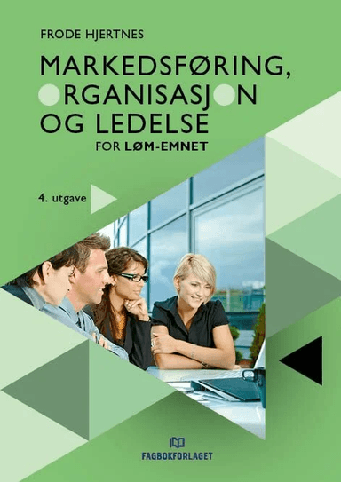 Markedsføring, organisasjon og ledelse for LØM-emnet av Frode Hjertnes