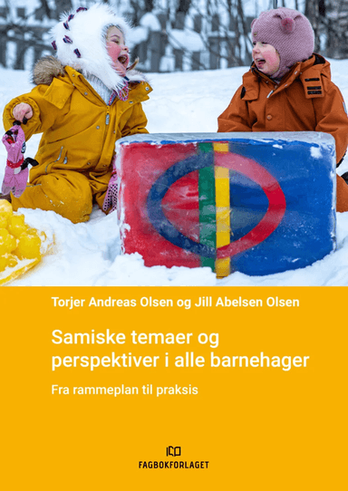 Samiske temaer og perspektiver i alle barnehager av Jill Abelsen Olsen, Torjer A. Olsen