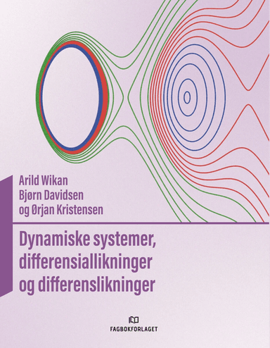 Dynamiske systemer, differensiallikninger og differenslikninger av Bjørn Davidsen, Ørjan Kristensen, Arild Wikan