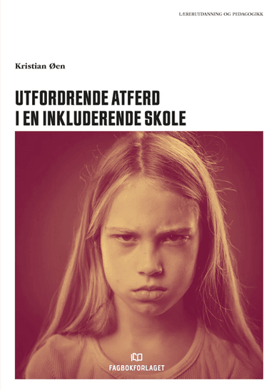 Utfordrende atferd i en inkluderende skole av Kristian Øen