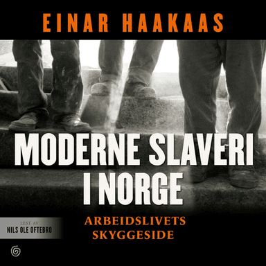Moderne slaveri i Norge av Einar Haakaas