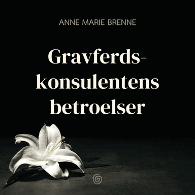 Gravferdskonsulentens betroelser av Anne Marie Brenne, Eva Høydalsvik
