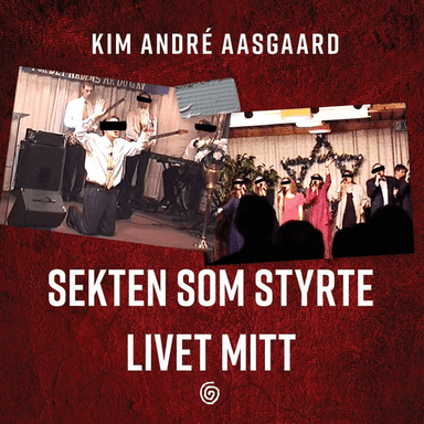 Sekten som styrte livet mitt av Kim André Aasgaard, Ole Martin Holte