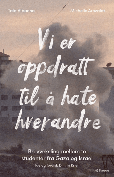 Vi er oppdratt til å hate hverandre av Tala Albanna, Michelle Amzalak