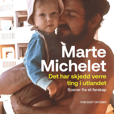 Det har skjedd verre ting i utlandet av Marte Michelet