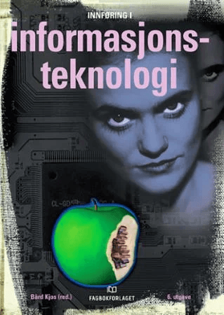 Innføring i informasjonsteknologi av Claude Davidsen, Per Arne Godejord, Nils Christian Haugen, Bård Kjos, Arne B. Mikalsen, Guttorm Sindre, Camilla A