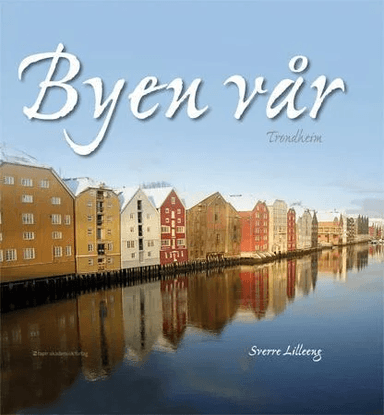 Byen vår av Sverre Lilleeng