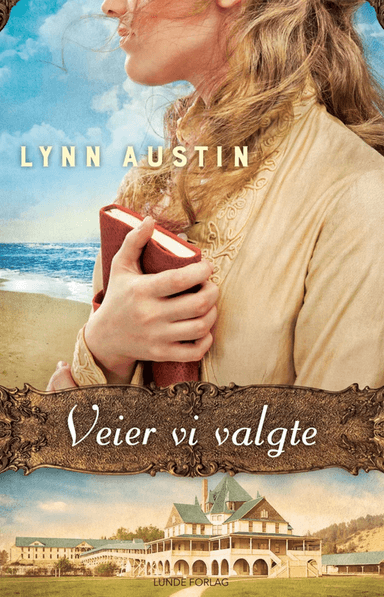 Veier vi valgte av Lynn Austin