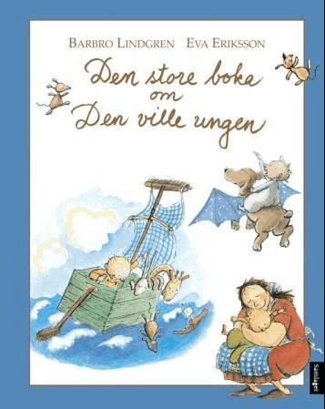 Den store boka om den ville ungen av Barbro Lindgren