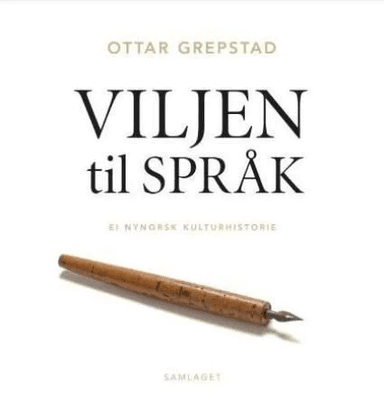Viljen til språk av Ottar Grepstad