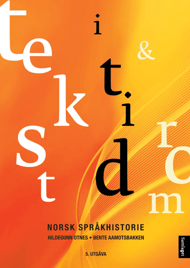 Tekst i tid og rom av Bente Aamotsbakken, Hildegunn Otnes