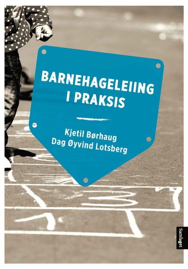 Barnehageleiing i praksis av Kjetil Børhaug, Dag Øyvind Lotsberg