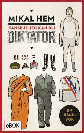 Kanskje jeg kan bli diktator av Mikal Hem