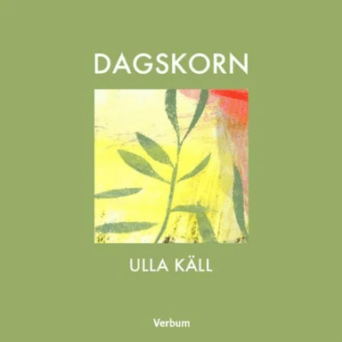 Dagskorn av Ulla Käll