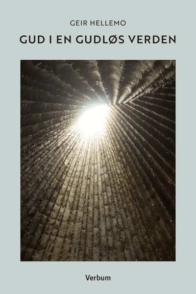 Gud i en gudløs verden av Geir Hellemo