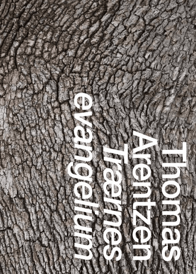 Trærnes evangelium av Thomas Arentzen