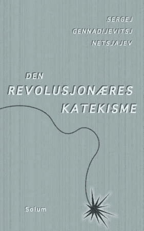 Den revolusjonæres katekisme av Sergej Gennadijevitsj Netsjajev
