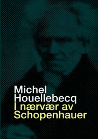 I nærvær av Schopenhauer av Michel Houellebecq