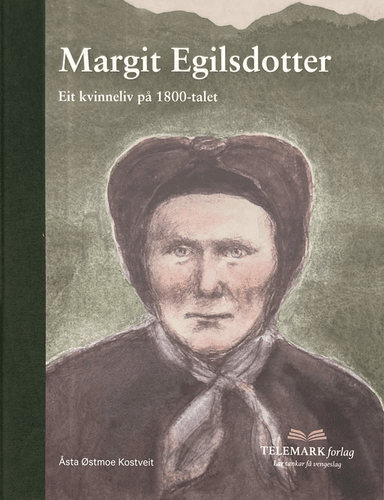 Margit Egilsdotter (1814-1886) av Åsta Østmoe Kostveit