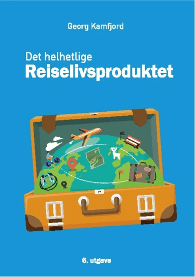 Det helhetlige reiselivsproduktet av Georg Kamfjord