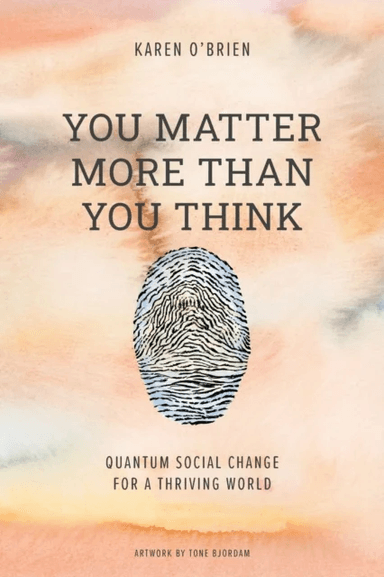 You Matter More Than You Think av Karen O'Brien