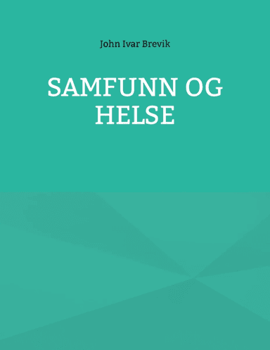 Samfunn og helse av John Ivar Brevik
