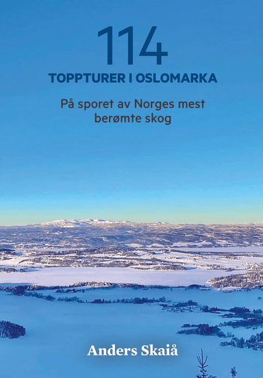 114 Toppturer i Oslomarka av Anders Skaiå