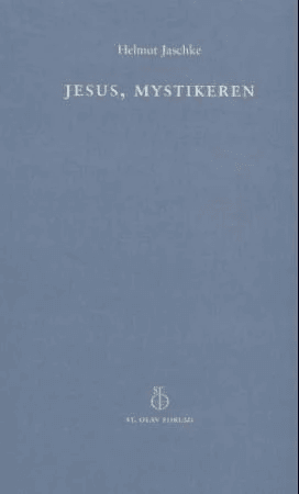 Jesus, mystikeren av Helmut Jaschke