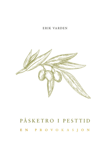 Påsketro i pesttid av Erik Varden