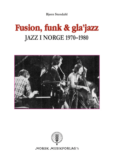Fusion, funk &amp; gla'jazz av Bjørn Stendahl