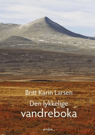 Den lykkelige vandreboka av Britt Karin Larsen
