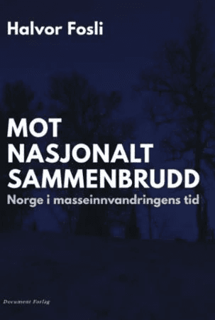 Mot nasjonalt sammenbrudd av Halvor Fosli