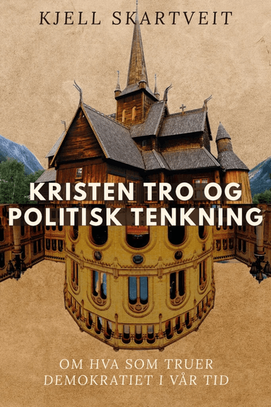 Kristen tro og politisk tenkning av Kjell Skartveit