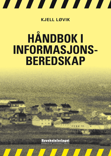 Håndbok i informasjonsberedskap av Kjell Løvik
