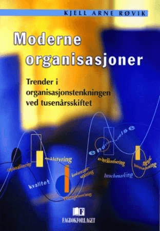 Moderne organisasjoner av Kjell Arne Røvik