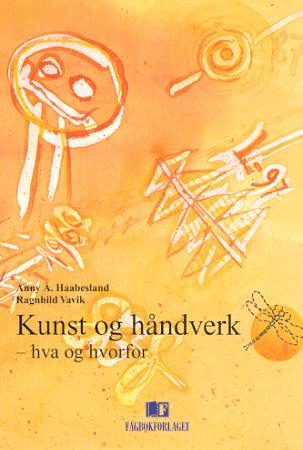 Kunst og håndverk av Anny Å. Haabesland, Ragnhild Vavik