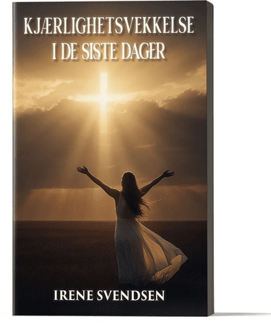 Kjærlighetsvekkelse i de siste dager av Irene Svendsen