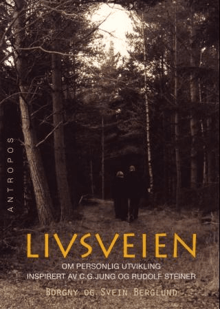 Livsveien av Borgny Berglund, Svein Berglund