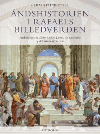 Åndshistorien i Rafaels billedverden av Harald Falck-Ytter