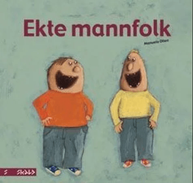 Ekte mannfolk av Manuela Olten
